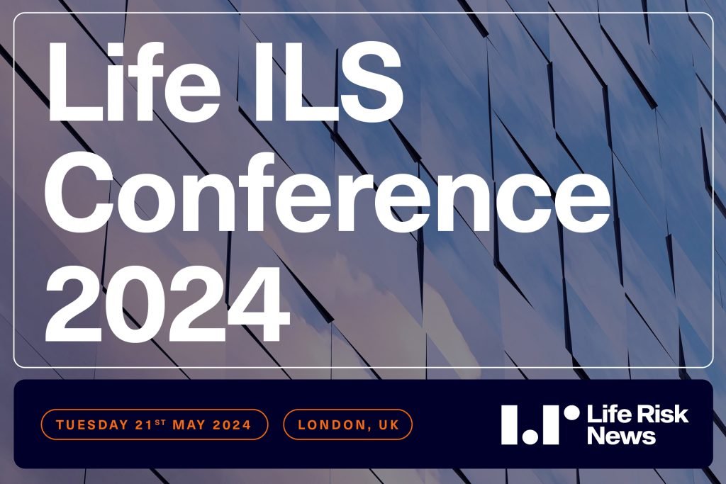 Life ILS Conference 2024 Life Risk News
